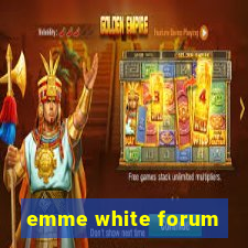 emme white forum